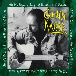All My Days - Glenn Kaiser