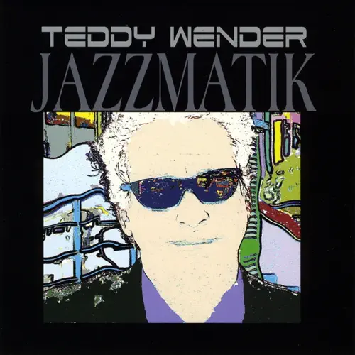 Teddy Wender -Jazzmatik, 2010, The Blue Album , 2013
