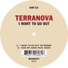 Terranova - I Want to Go Out (Extended Version)
