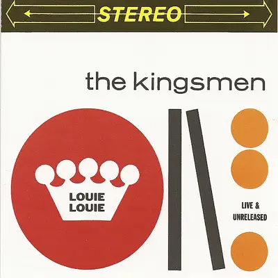 Louie Louie - Live & Unreleased - The Kingsmen Louie Louie - Live & Unreleased - The Kingsmen
