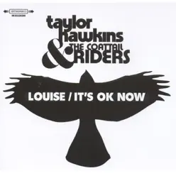 Louise / It's OK Now - EP - Taylor Hawkins & The Coattail Riders