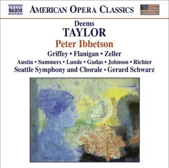 Peter Ibbetson, Op. 20, Act III, Scene 3: She Does Not Hear! (Peter, Mary) by Charles Robert Austin, Seattle Symphony Chorale, Gerard Schwarz, Seattle Symphony, Paul Gudas, Barry Johnson, Lauren Flanigan, Richard Zeller, Anthony Dean Griffey, Lori Summers, Emily Lunde, Carolyn Gronlund, Terri Richter, John Obourn, Eugene Buchholz & Erin Stark song reviws