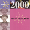Serie 2000: Toño Rosario - Toño Rosario