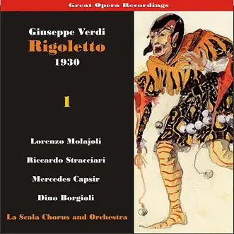 Great Opera Recordings / Verdi: Rigoletto, Volume 1 (1930) by Orchestra del Teatro alla Scala di Milano, Coro del Teatro alla Scala di Milano, Lorenzo Molajoli, Riccardo Stracciari, Mercedes Capsir, Dino Borgioli, Ernesto Dominic, Anna Masetti Bassi & Duilio Baronti album reviews, ratings, credits