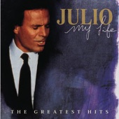 Julio Iglesias My Life: The Greatest Hits artwork