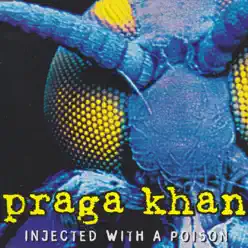 Injected With a Poison (Remixes) - EP - Praga Khan