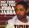 No Time for the Jibba Jabba album lyrics, reviews, download