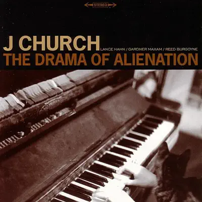 The Drama of Alienation - J Church