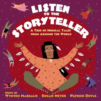 Listen to the Storyteller: A Trio of Musical Tales from Around the World by Wynton Marsalis, Edgar Meyer & Patrick Doyle album reviews, ratings, credits