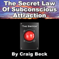 Craig Beck - The Switch: The Secret Law of Subconscious Attraction artwork