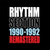 Rhythm Section: 1990-1992 Remastered