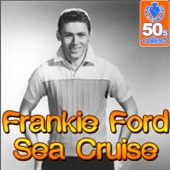 Frankie Ford - Sea Cruise (Digitally Remastered)