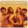 Los Tios Queridos - Que Sí Que No Te Doy Mi Corazon