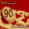 Dance Hits Of The 90's: Rebel Rebel