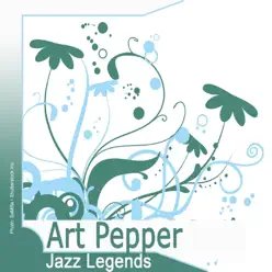 Jazz Legends: Art Pepper - Art Pepper Jazz Legends: Art Pepper - Art Pepper
