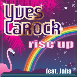 Rise Up (Radio Edit) by Yves Larock song reviws