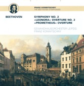 Franz Konwitschny & Gewandhausorchester Leipzig - Leonore Overture No. 2, Op. 72a: Leonore Overture No. 2, Op. 72a