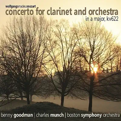 Mozart: Concerto for Clarinet and Orchestra in A Major - Benny Goodman