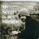 MY SECRET IS MY SILENCE cover art