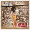 Un Mexicano en la México: Vicente Fernández (En Vivo) album lyrics, reviews, download