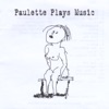 Paulette Plays Music