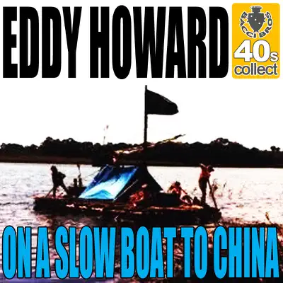 On a slow boat to China (Digitally Remastered) - Single - Eddy Howard