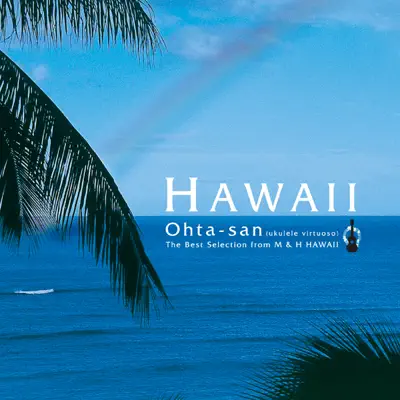 Hawaii (The Best Selection from M & H Hawaii) [ハワイ {The Best Selection from M & H Hawaii}] - Ohta-San