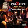 Stream & download I'm 2 Live / Dance Like a Hoe - EP