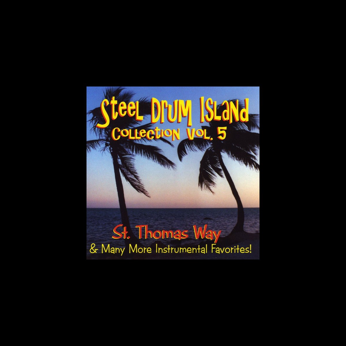 ‎Steel Drum Island Collection St. Thomas Way & More On Steel Drums by