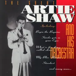 The Great Artie Shaw and His Orchestra - Artie Shaw