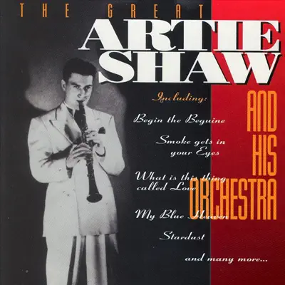 The Great Artie Shaw and His Orchestra - Artie Shaw The Great Artie Shaw and His Orchestra - Artie Shaw