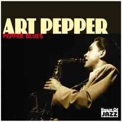 Art Pepper: Pepper Blues - Art Pepper Art Pepper: Pepper Blues - Art Pepper