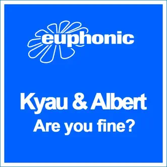 Are You Fine? (Original Mix) by Kyau & Albert song reviws