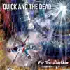 Quick and The Dead