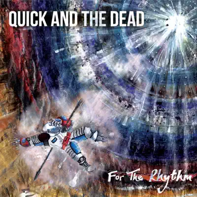 For The Rhythm - Quick and The Dead