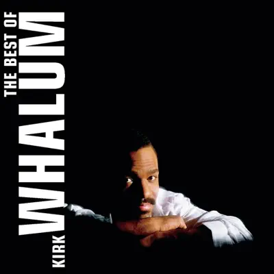 The Best of Kirk Whalum - Kirk Whalum The Best of Kirk Whalum - Kirk Whalum