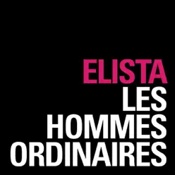 Les hommes ordinaires - Single - Elista