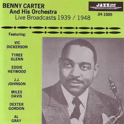 Live Broadcasts 1939-1948 - Benny Carter & His Orchestra Live Broadcasts 1939-1948 - Benny Carter & His Orchestra