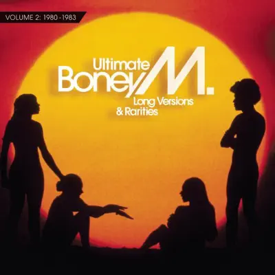 Ultimate Boney M., Vol. 2: Long Versions & Rarities 1980-1983 - Boney M. Ultimate Boney M., Vol. 2: Long Versions & Rarities 1980-1983 - Boney M.