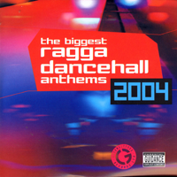 Various Artists - Biggest Ragga Dancehall Anthems 2004 artwork
