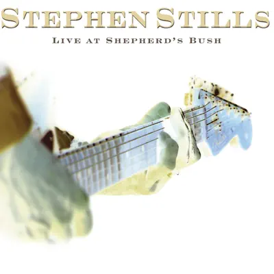 Live At Shepherd's Bush - Stephen Stills