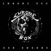 Chrome Box album lyrics, reviews, download