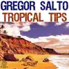 Gregor Salto Tropical Tips album lyrics, reviews, download