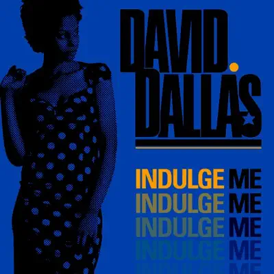 Indulge Me - EP - David Dallas