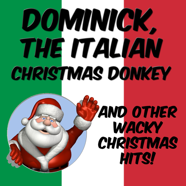 dominick the italian christmas donkey and other wacky christmas hits by various artists on apple music - Dominick The Italian Christmas Donkey dominick the italian christmas donkey and other wacky christmas hits by various artists on apple music - Dominick The Italian Christmas Donkey