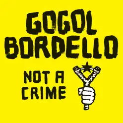 Not a Crime - EP - Gogol Bordello