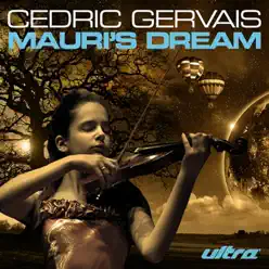 Mauri's Dream - Single - Cedric Gervais Mauri's Dream - Single - Cedric Gervais