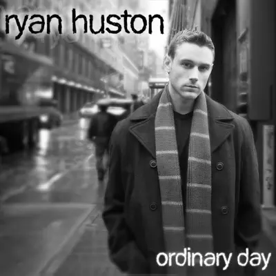 Ordinary Day - Ryan Huston