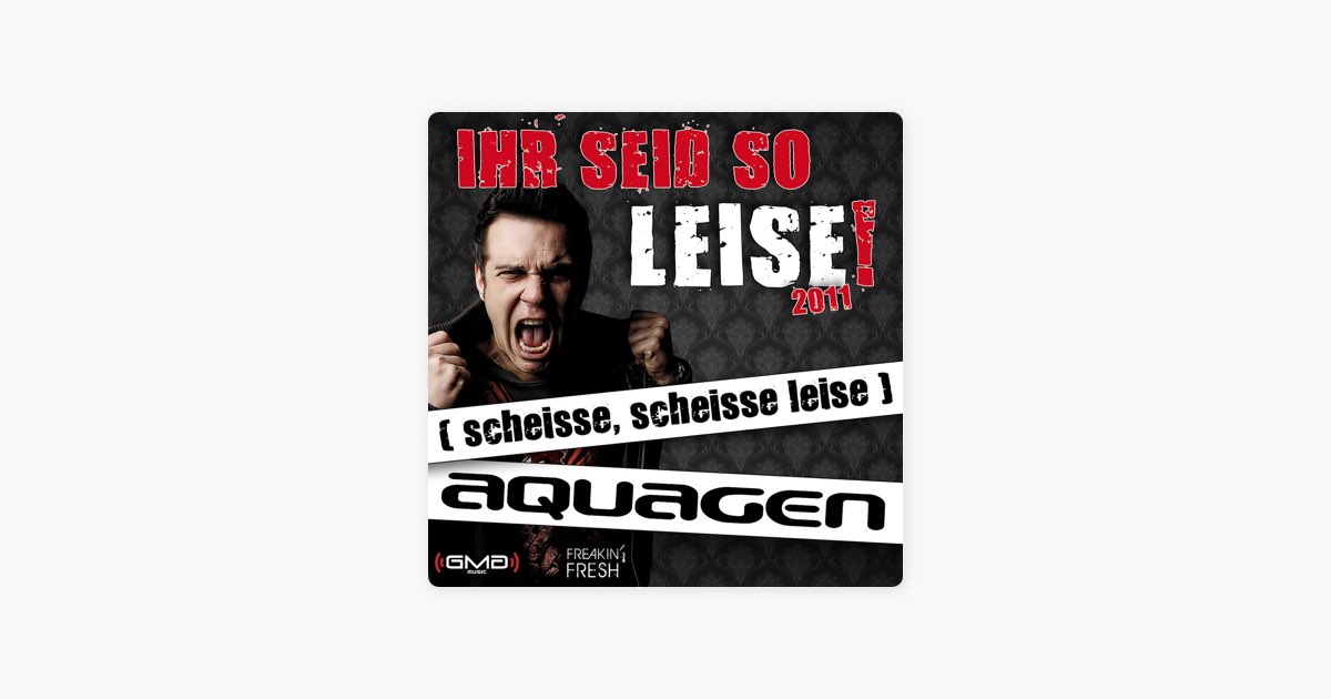 Aquagen Ihr Seid So Leise 2011
