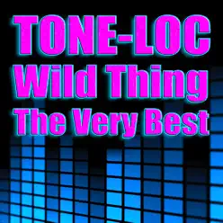 Wild Thing - The Very Best (Re-Recorded / Remastered Versions) - Tone-Loc Wild Thing - The Very Best (Re-Recorded / Remastered Versions) - Tone-Loc